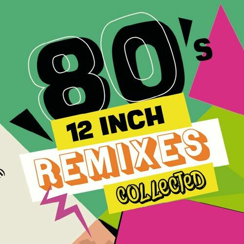 Various Artists - 80's 12-Inch Remixes Collected (2022) MP3 320kbps Download