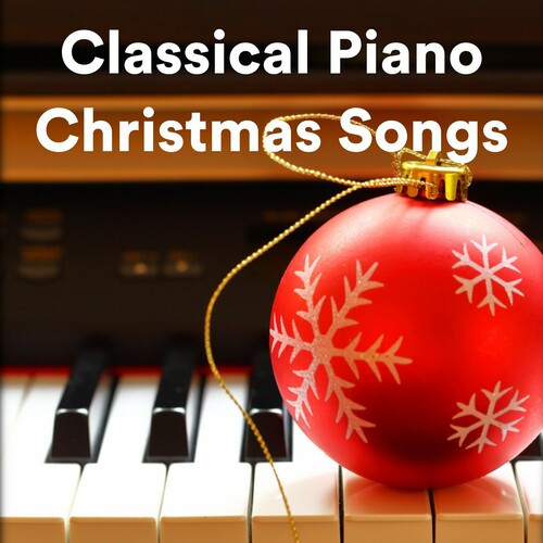 Various Artists – Classical Piano Christmas Songs (2022) MP3 320kbps