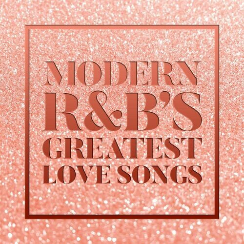 Various Artists – Modern R&B’s Greatest Love Songs (2022) MP3 320kbps