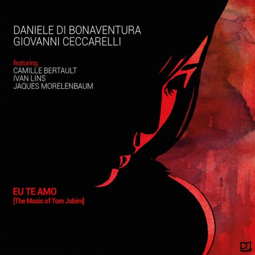 Daniele di Bonaventura, Giovanni Ceccarelli – Eu te amo (The Music of Tom Jobim) (2019) [FLAC 24 bit, 96 kHz]
