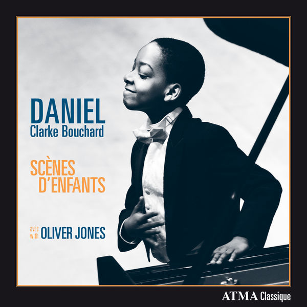 Daniel Clarke Bouchard with Oliver Jones – Scenes d’enfants (2013) [Official Digital Download 24bit/96kHz]