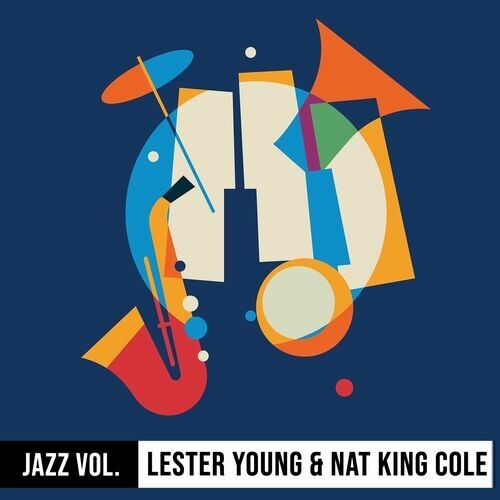 Nat King Cole – Jazz Volume  Lester Young & Nat King Cole (2022) MP3 320kbps
