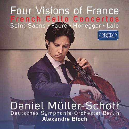 Daniel Müller-Schott, Deutsches Symphonie-Orchester Berlin, Alexandre Bloch – Four Visions of France (2021) [FLAC 24 bit, 96 kHz]