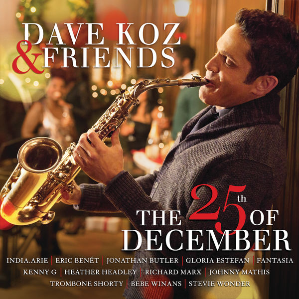Dave Koz & Friends - The 25th Of December (2014) [Official Digital Download 24bit/96kHz]
