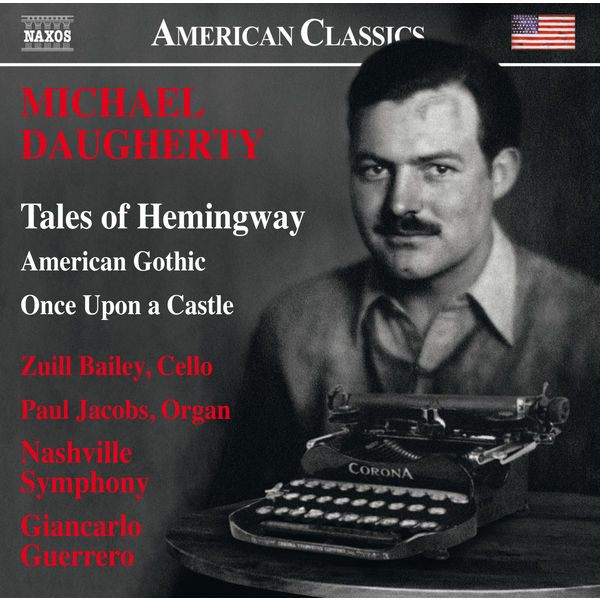 Zuill Bailey, Nashville Symphony Orchestra, Giancarlo Guerrero, Paul Jacobs, Gary Call – Michael Daugherty: Tales of Hemingway, American Gothic & Once upon a Castle (Live) (2015) [Official Digital Download 24bit/96kHz]