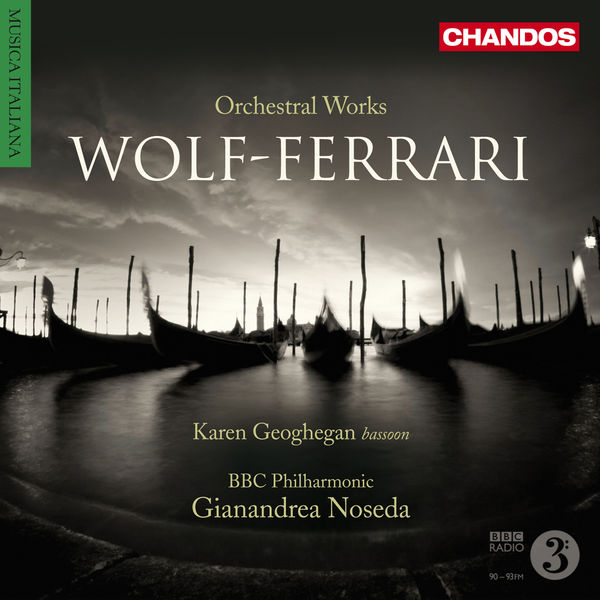 Karen Geoghegan, BBC Philharmonic Orchestra, Gianandrea Noseda - Wolf-Ferrari: Orchestral Works (2009/2022) [FLAC 24bit/96kHz]