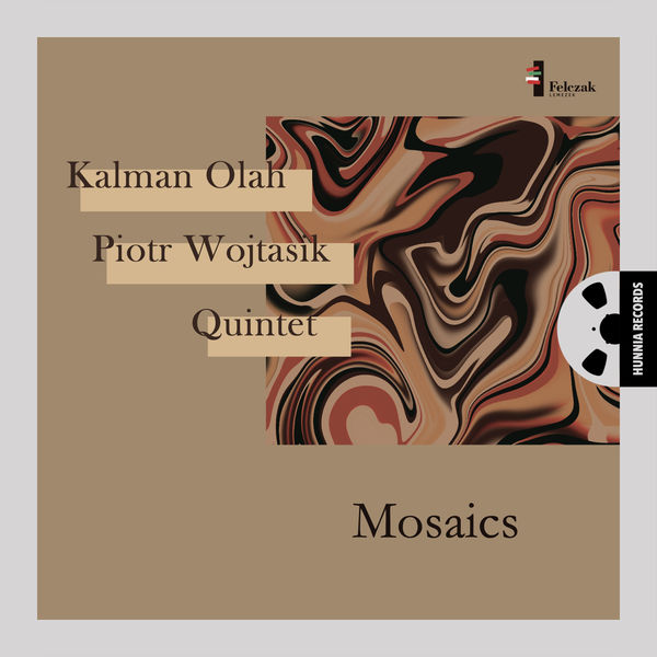 Kalman Olah, Piotr Wojtasik Quintet - Mosaics (2021) [FLAC 24bit/192kHz] Download