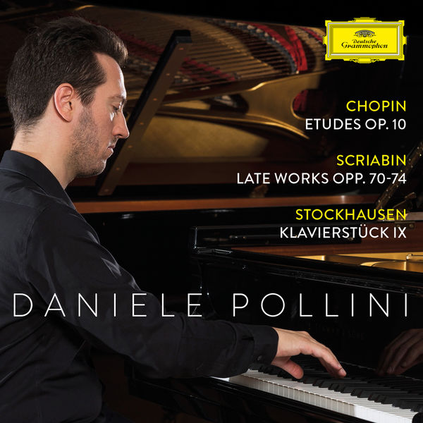 Daniele Pollini – Chopin: Etudes Op. 10; Scriabin: Late Works Opp. 70-74; Stockhausen: Klavierstück IX (2018) [Official Digital Download 24bit/96kHz]