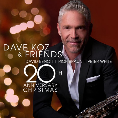 Dave Koz – Dave Koz and Friends 20th Anniversary Christmas (2017) [FLAC 24 bit, 44,1 kHz]