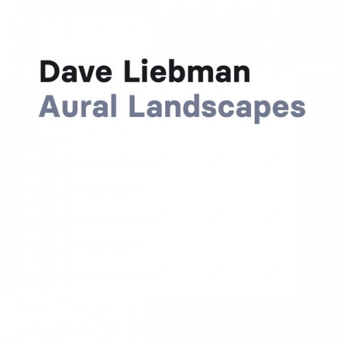 Dave Liebman – Aural Landscapes (2021) [FLAC 24 bit, 44,1 kHz]