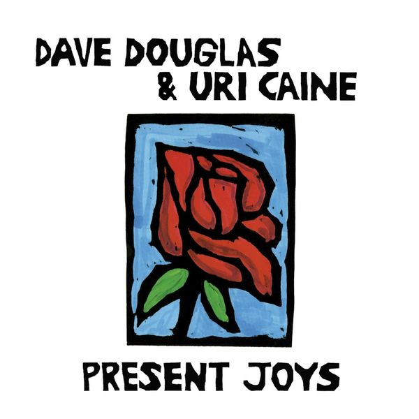 Dave Douglas & Uri Caine – Present Joys (2014) [Official Digital Download 24bit/88,2kHz]