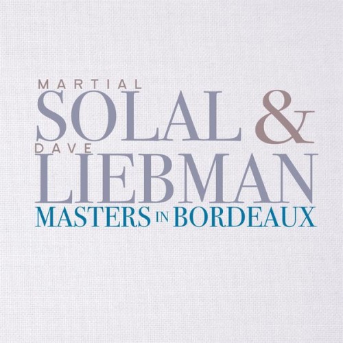 Dave Liebman, Martial Solal – Masters In Bordeaux (2017) [FLAC 24 bit, 44,1 kHz]