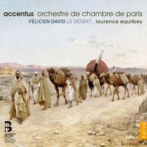 Accentus, Orchestre de chambre de Paris, Laurence Equilbey – David: Le Désert (2015) [FLAC 24 bit, 48 kHz]