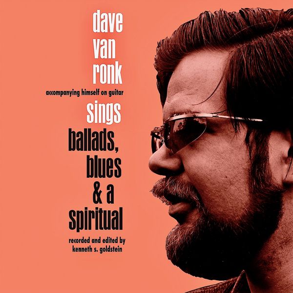 Dave Van Ronk – Sings Ballads, Blues, And A Spiritual 1959-’61 (1959/2021) [Official Digital Download 24bit/44,1kHz]