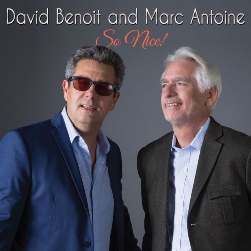 David Benoit, Marc Antoine – So Nice! (2017) [FLAC 24 bit, 44,1 kHz]