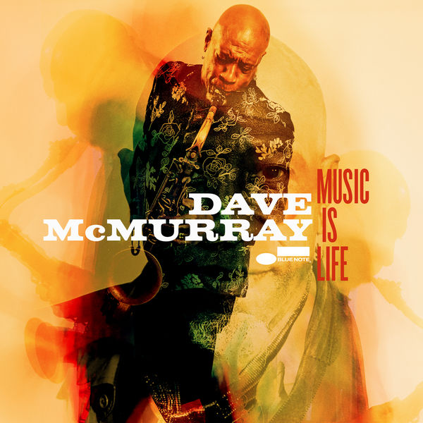 Dave McMurray – Music Is Life (2018) [Official Digital Download 24bit/48kHz]