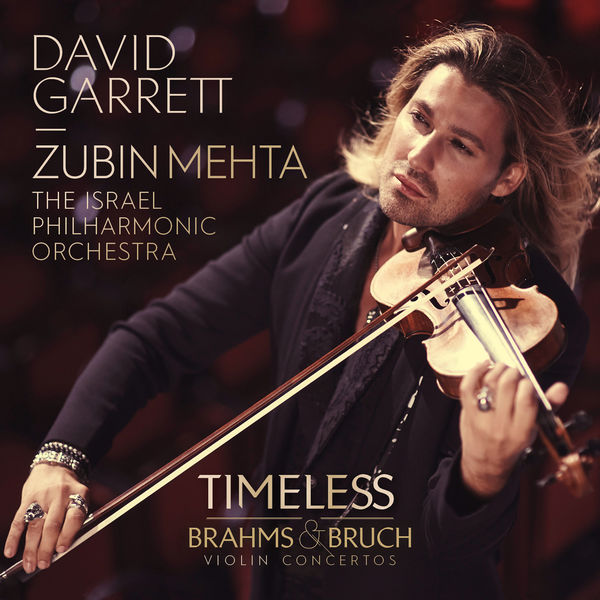 David Garrett - Timeless: Brahms & Bruch Violin Concertos (with Zubin Mehta & Israel Philharmonic Orchestra) (2014) [Official Digital Download 24bit/96kHz]