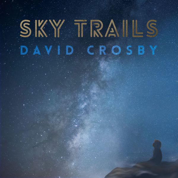 David Crosby – Sky Trails (2017) [Official Digital Download 24bit/44,1kHz]