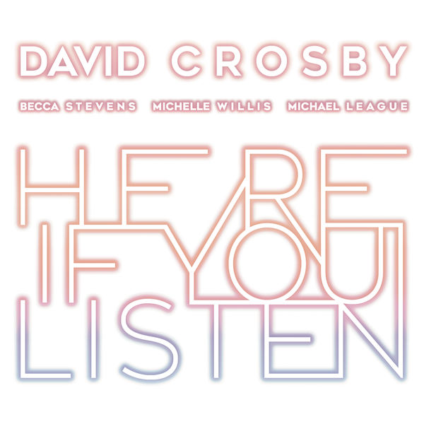 David Crosby – Here If You Listen (2018) [Official Digital Download 24bit/88,2kHz]