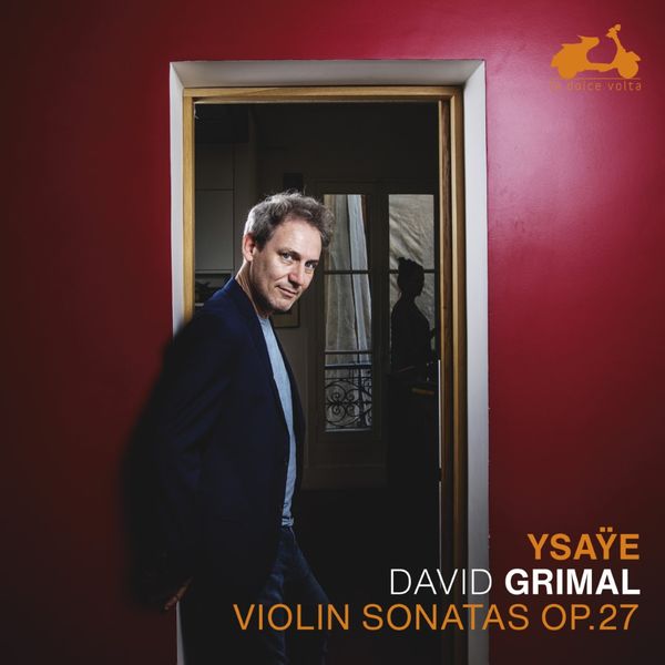 David Grimal – Ysaÿe: Six Sonatas for solo violin, Op. 27 (2021) [Official Digital Download 24bit/88,2kHz]