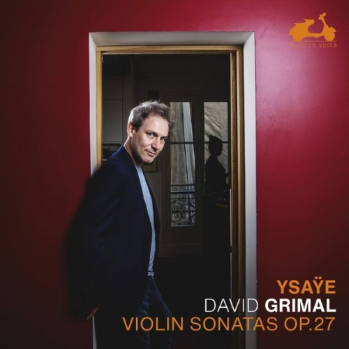 David Grimal – Ysaÿe: Six Sonatas for solo violin, Op. 27 (2021) [FLAC 24 bit, 88,2 kHz]