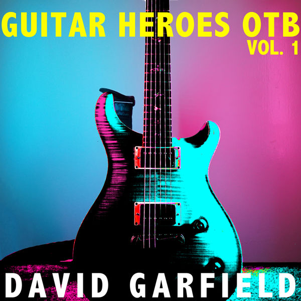 David Garfield – Guitar Heroes OTB, Vol. 1 (2020) [Official Digital Download 24bit/44,1kHz]