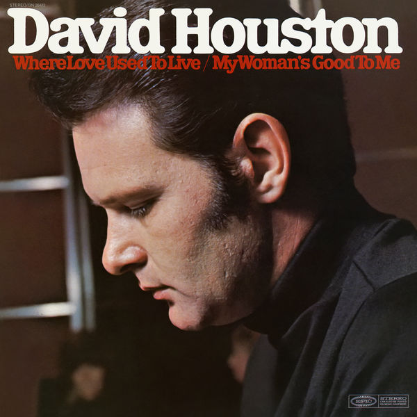 David Houston – Where Love Used to Live / My Woman’s Good to Me (1968/2018) [Official Digital Download 24bit/96kHz]