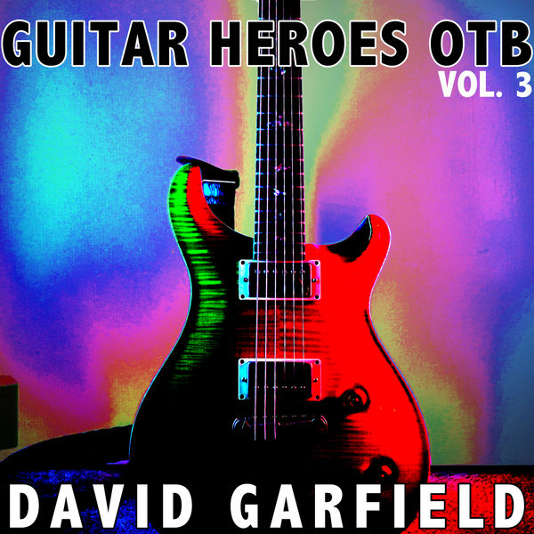 David Garfield – Guitar Heroes OTB, Vol. 3 (2021) [Official Digital Download 24bit/48kHz]