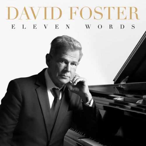 David Foster – Eleven Words (2020) [FLAC 24 bit, 48 kHz]