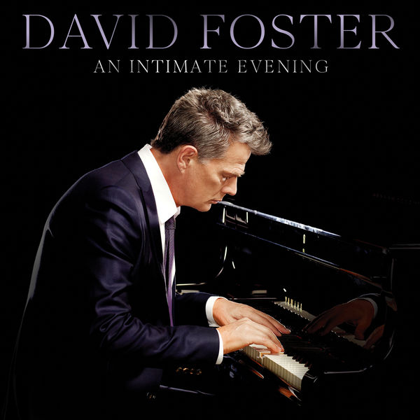David Foster – An Intimate Evening (Live) (2019) [Official Digital Download 24bit/48kHz]