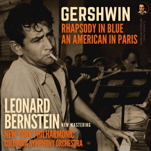Leonard Bernstein – Gershwin: Rhapsody in Blue & An American in Paris by Leonard Bernstein (2022) [FLAC 24 bit, 96 kHz]
