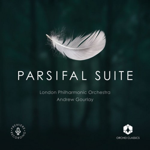 London Philharmonic Orchestra, Andrew Gourlay – Wagner: Parsifal Suite (Constr. A. Gourlay) (2022) [FLAC 24 bit, 96 kHz]