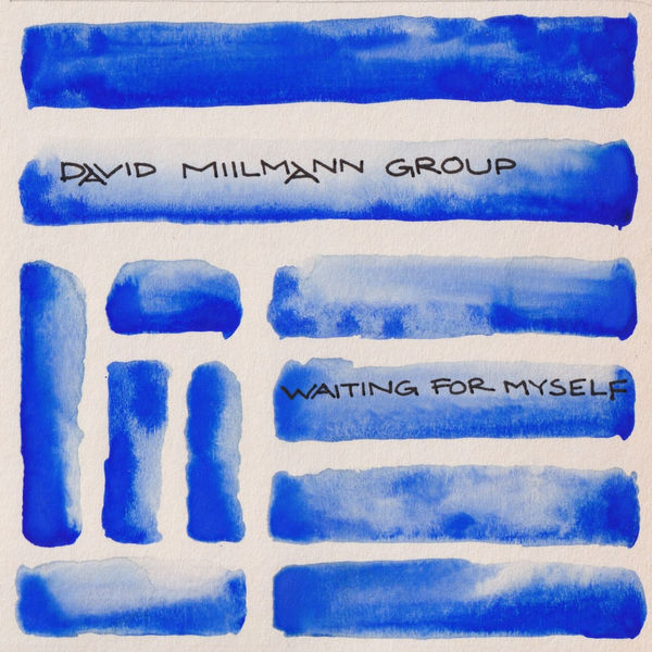 David Miilmann Group – Waiting for Myself (2021) [Official Digital Download 24bit/88,2kHz]