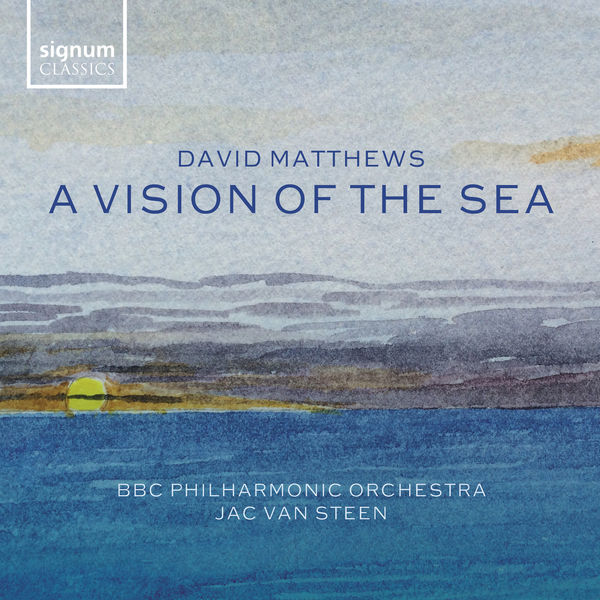 BBC Philharmonic Orchestra & Jac van Steen – David Matthews: A Vision of the Sea (2021) [Official Digital Download 24bit/96kHz]