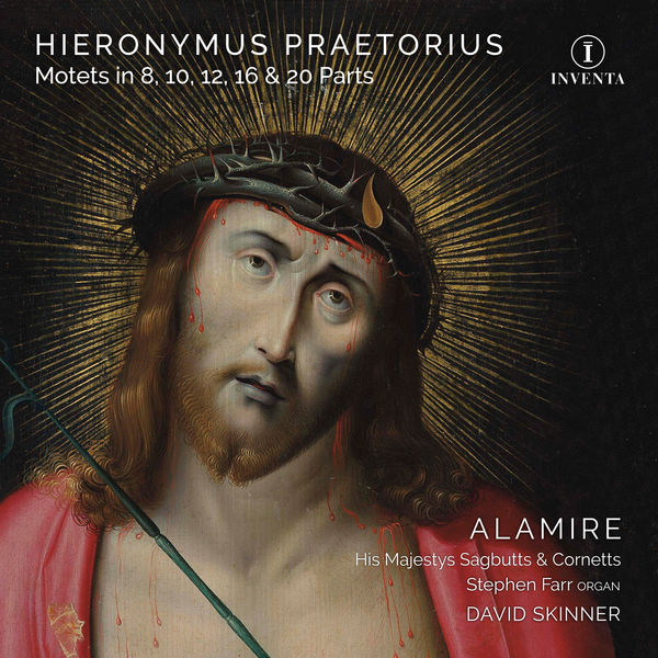 David Skinner & Stephen Farr – Hieronymus Praetorius: Motets in 8, 10, 12, 16 & 20 Parts (2019) [Official Digital Download 24bit/96kHz]