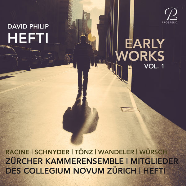 David Philip Hefti, Members of Collegium Novum Zurich & Zürcher Kammerensemble – David Philip Hefti: Early Works, Vol. I (2021) [Official Digital Download 24bit/48kHz]