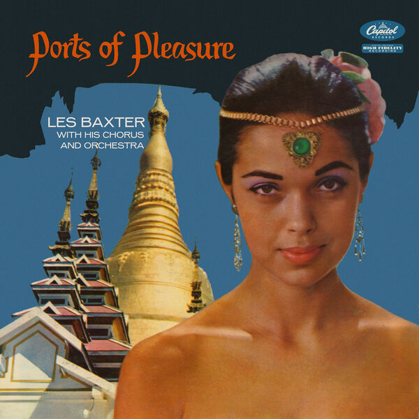 Les Baxter - Ports Of Pleasure (1957/2022) [FLAC 24bit/96kHz]
