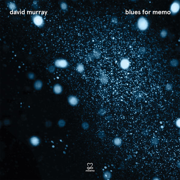David Murray – Blues For Memo (2018) [Official Digital Download 24bit/44,1kHz]