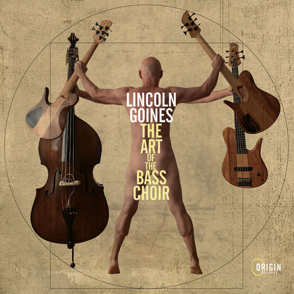 Lincoln Goines - The Art of the Bass Choir (2022) [FLAC 24bit/96kHz] Download