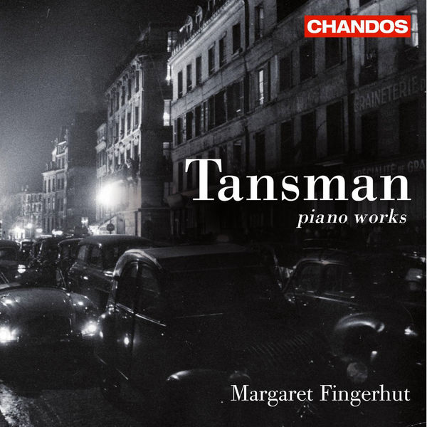 Margaret Fingerhut - Tansman: Works for Solo Piano (2009/2022) [FLAC 24bit/96kHz]