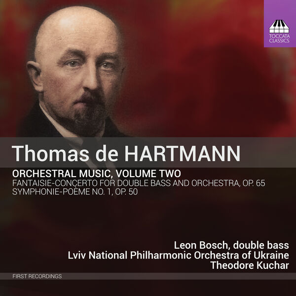 Leon Bosch, Lviv National Philharmonic Orchestra of Ukraine, Theodore Kuchar - Thomas de Hartmann: Orchestral Music, Vol. 2 (2022) [FLAC 24bit/96kHz] Download