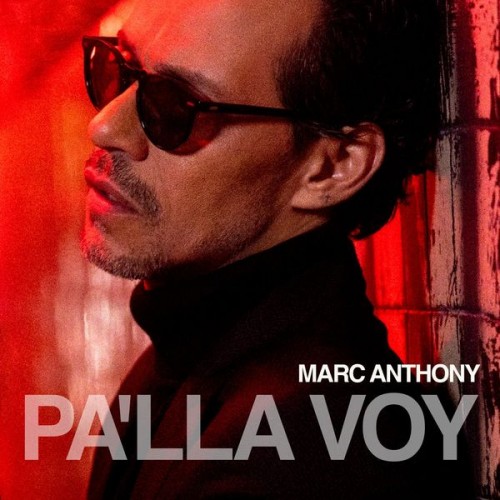 Marc Anthony – Pa’lla Voy (2022) [FLAC 24 bit, 48 kHz]