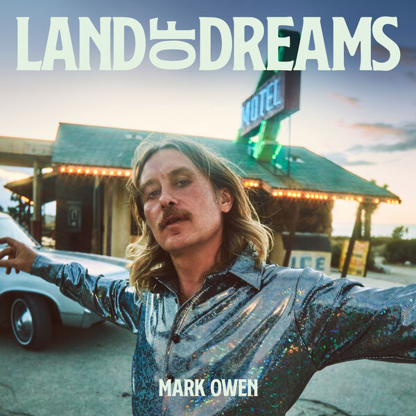 Mark Owen - Land of Dreams (2022) [FLAC 24bit/44,1kHz] Download