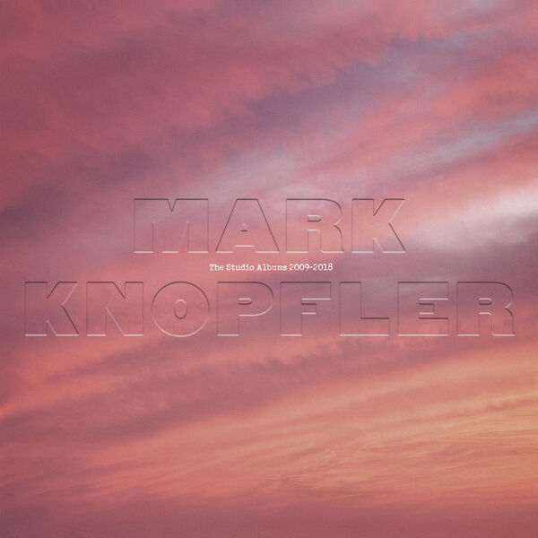 Mark Knopfler - The Studio Albums 2009 – 2018 (2022) [FLAC 24bit/88,2kHz]