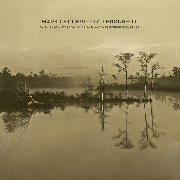 Mark Lettieri - Fly Through It (EP) (2022) [FLAC 24bit/48kHz] Download