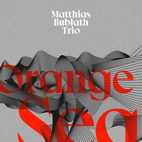 Matthias Bublath - Orange Sea (2022) [FLAC 24bit/96kHz] Download