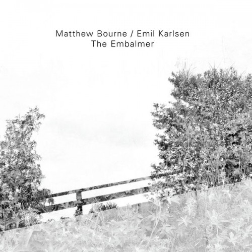 Matthew Bourne, Emil Karlsen – The Embalmer (2022) [FLAC 24 bit, 44,1 kHz]