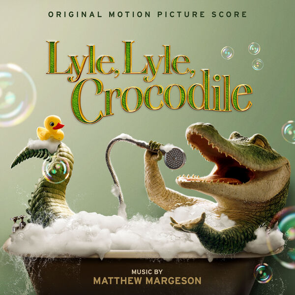 Matthew Margeson - Lyle, Lyle, Crocodile (Original Motion Picture Score) (2022) [FLAC 24bit/44,1kHz] Download