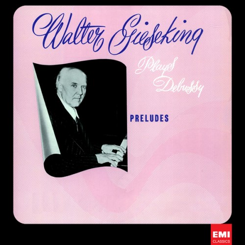 Walter Gieseking – Debussy: Preludes Book I & II (1953/1955) [FLAC 24 bit, 96 kHz]