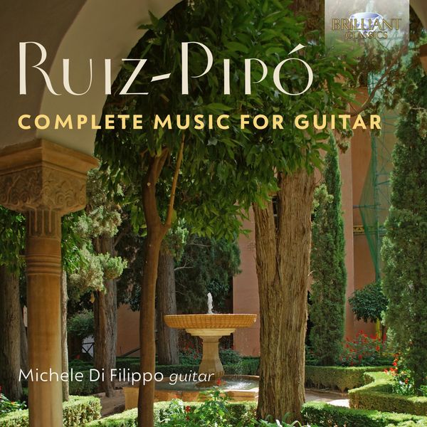 Michele Di Filippo - Antonio Ruiz-Pipó: Complete Music for Guitar (2022) [FLAC 24bit/88,2kHz]